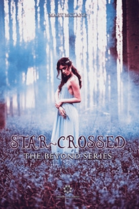 Star-crossed. The beyond series - Librerie.coop