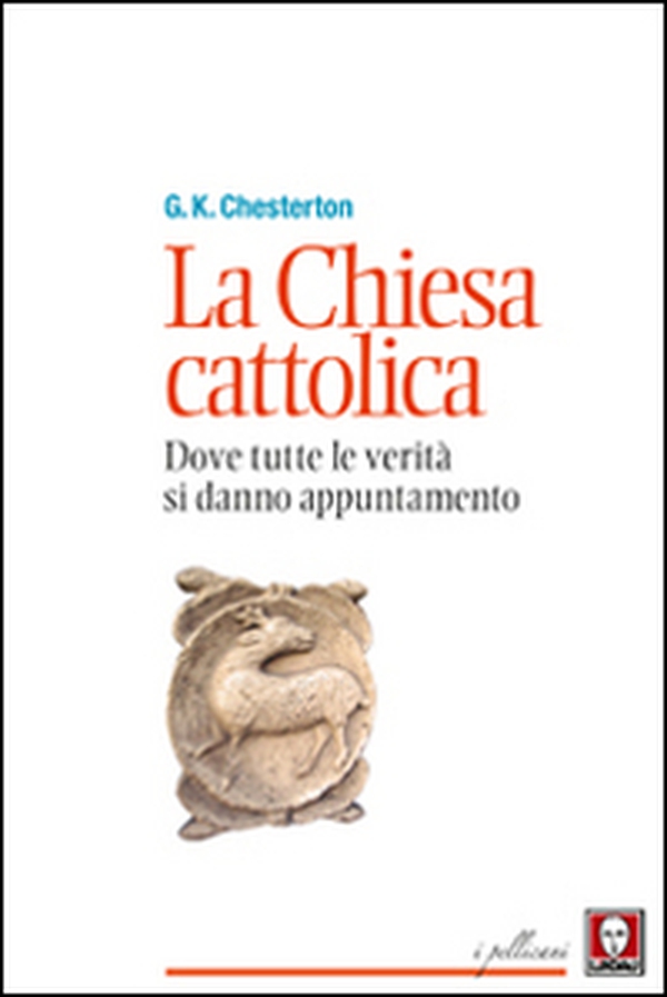 La chiesa cattolica. Dove tutte le verità si danno appuntamento - Librerie.coop La chiesa cattolica. Dove tutte le verità si danno appuntamento - Librerie.coop