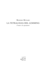 La tetralogia del Lemming. Il mito e lo spettatore - Librerie.coop