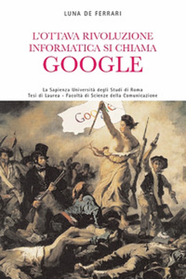 L'ottava rivoluzione informatica si chiama Google - Librerie.coop L'ottava rivoluzione informatica si chiama Google - Librerie.coop