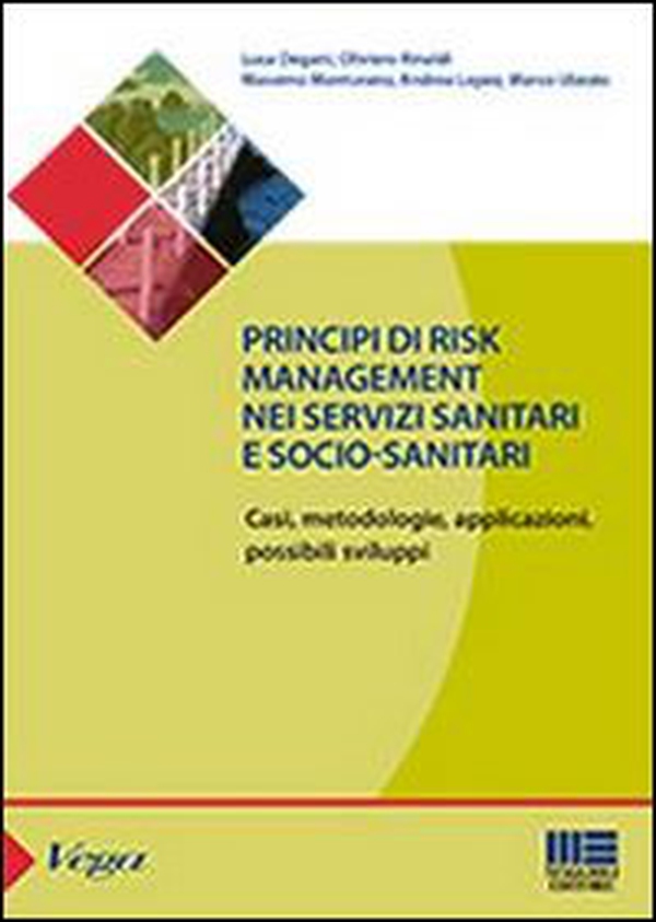 Principi Di Risk management. Nei servizi sanitari e socio-sanitari - Librerie.coop Principi Di Risk management. Nei servizi sanitari e socio-sanitari - Librerie.coop