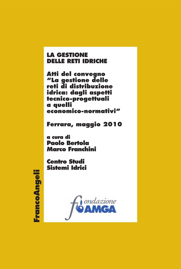 La gestione delle reti idriche. Atti del convegno "La gestione delle reti di distribuzione idrica: dagli aspetti tecnico-progettuali a quelli economico-normativi" Ferrara, maggio 2010 - Librerie.coop La gestione delle reti idriche. Atti del convegno "La gestione delle reti di distribuzione idrica: dagli aspetti tecnico-progettuali a quelli economico-normativi" Ferrara, maggio 2010 - Librerie.coop