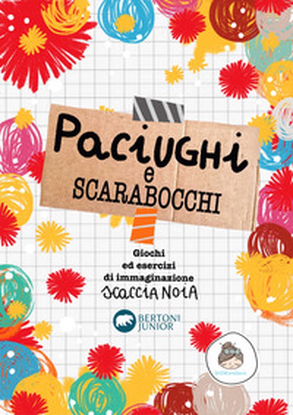 Paciughi e scarabocchi. Giochi di esercizi di immaginazione scaccia noia - Librerie.coop Paciughi e scarabocchi. Giochi di esercizi di immaginazione scaccia noia - Librerie.coop