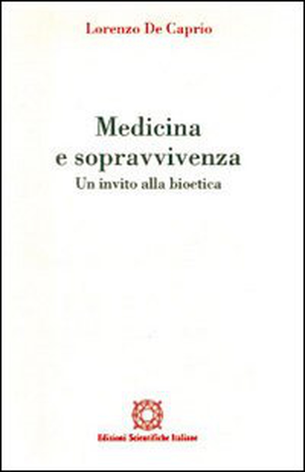 Medicina e sopravvivenza. Un invito alla bioetica - Librerie.coop Medicina e sopravvivenza. Un invito alla bioetica - Librerie.coop
