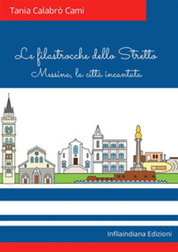 Le filastrocche dello Stretto. Messina, la città incantata - Librerie.coop Le filastrocche dello Stretto. Messina, la città incantata - Librerie.coop