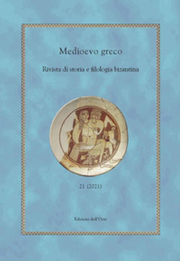 Medioevo greco. Rivista di storia e filologia bizantina - Librerie.coop Medioevo greco. Rivista di storia e filologia bizantina - Librerie.coop