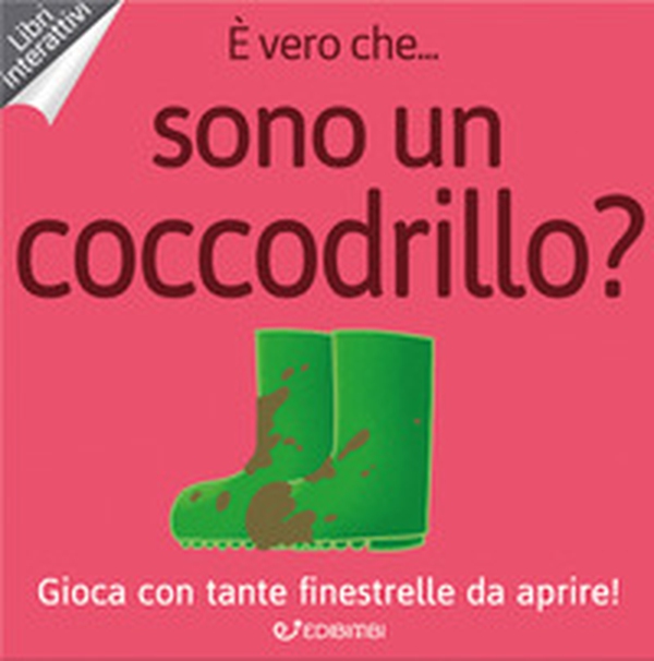 È vero che... sono un coccodrillo? - Librerie.coop È vero che... sono un coccodrillo? - Librerie.coop