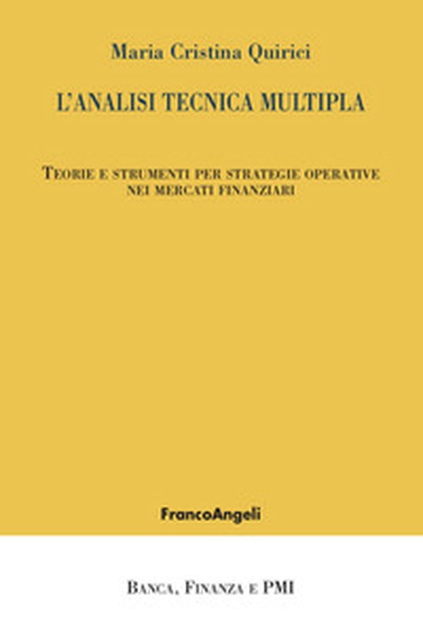 L'analisi tecnica multipla. Teorie e strumenti per strategie operative nei mercati finanziari - Librerie.coop L'analisi tecnica multipla. Teorie e strumenti per strategie operative nei mercati finanziari - Librerie.coop