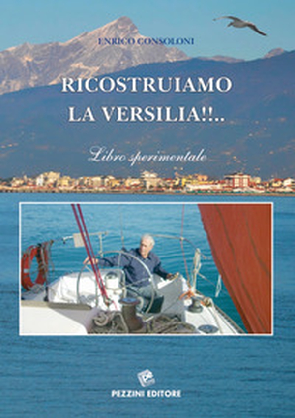 Ricostruiamo la Versilia. Libro sperimentale - Librerie.coop Ricostruiamo la Versilia. Libro sperimentale - Librerie.coop