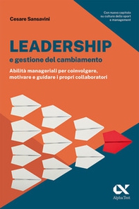 Leadership e gestione del cambiamento. Abilità manageriali per coinvolgere, motivare e guidare i propri collaboratori - Librerie.coop