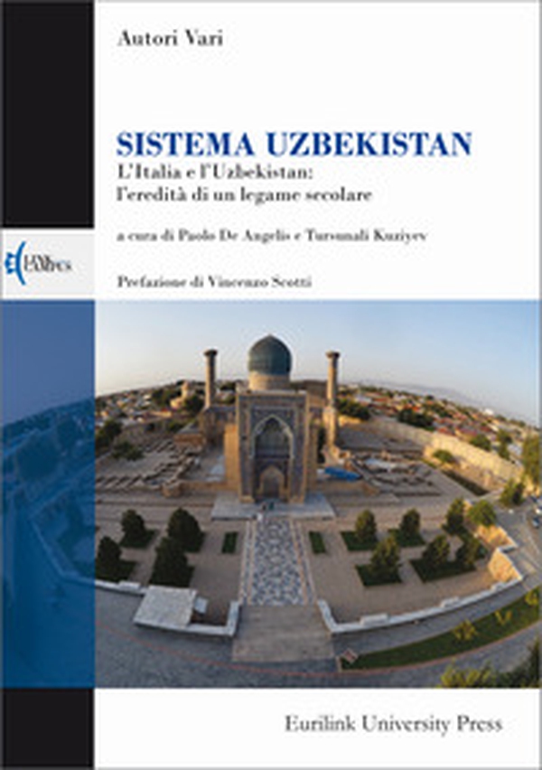 Sistema Uzbekistan. L'Italia e l'Uzbekistan: l'eredità di un legame secolare - Librerie.coop Sistema Uzbekistan. L'Italia e l'Uzbekistan: l'eredità di un legame secolare - Librerie.coop