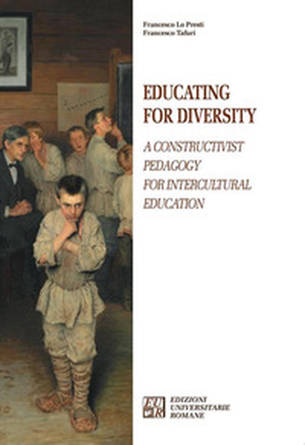 Educating for diversity. A constructivist pedagogy for intercultural education - Librerie.coop Educating for diversity. A constructivist pedagogy for intercultural education - Librerie.coop