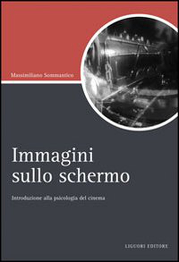 Immagini sullo schermo. Introduzione alla psicologia del cinema - Librerie.coop Immagini sullo schermo. Introduzione alla psicologia del cinema - Librerie.coop