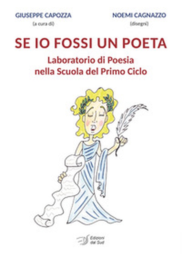 Se io fossi un poeta. Laboratorio di poesia nella Scuola del Primo Ciclo - Librerie.coop Se io fossi un poeta. Laboratorio di poesia nella Scuola del Primo Ciclo - Librerie.coop