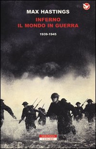 Inferno. Il mondo in guerra 1939-1945 - Librerie.coop