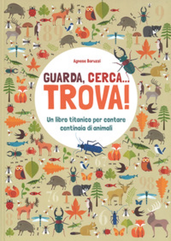 Guarda, cerca... trova! Un libro titanico per contare centinaia di animali - Librerie.coop Guarda, cerca... trova! Un libro titanico per contare centinaia di animali - Librerie.coop