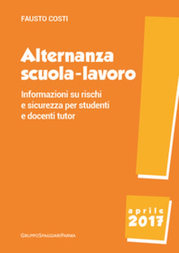 Alternanza scuola-lavoro. Informazioni su rischi e sicurezza per studenti e docenti tutor - Librerie.coop Alternanza scuola-lavoro. Informazioni su rischi e sicurezza per studenti e docenti tutor - Librerie.coop