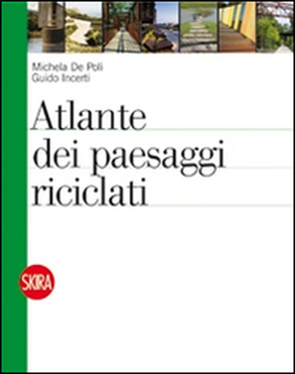 Atlante dei paesaggi riciclati - Librerie.coop Atlante dei paesaggi riciclati - Librerie.coop