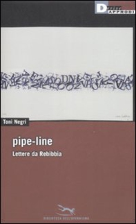 Pipe-line. Lettere da Rebibbia - Librerie.coop