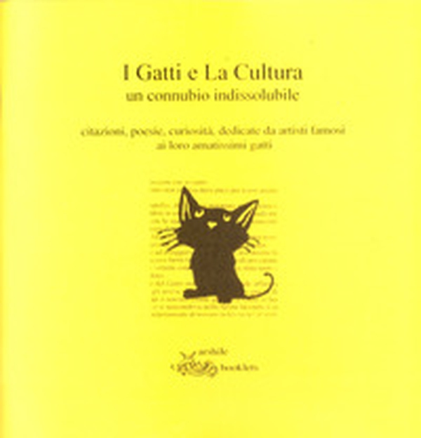 I gatti e la cultura un connubio indissolubile. Citazioni, poesie, curiosità, dedicate da artisti famosi ai loro amatissimi gatti - Librerie.coop I gatti e la cultura un connubio indissolubile. Citazioni, poesie, curiosità, dedicate da artisti famosi ai loro amatissimi gatti - Librerie.coop
