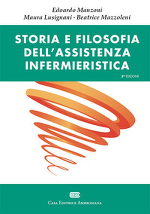 Storia e filosofia dell'assistenza infermieristica - Librerie.coop Storia e filosofia dell'assistenza infermieristica - Librerie.coop