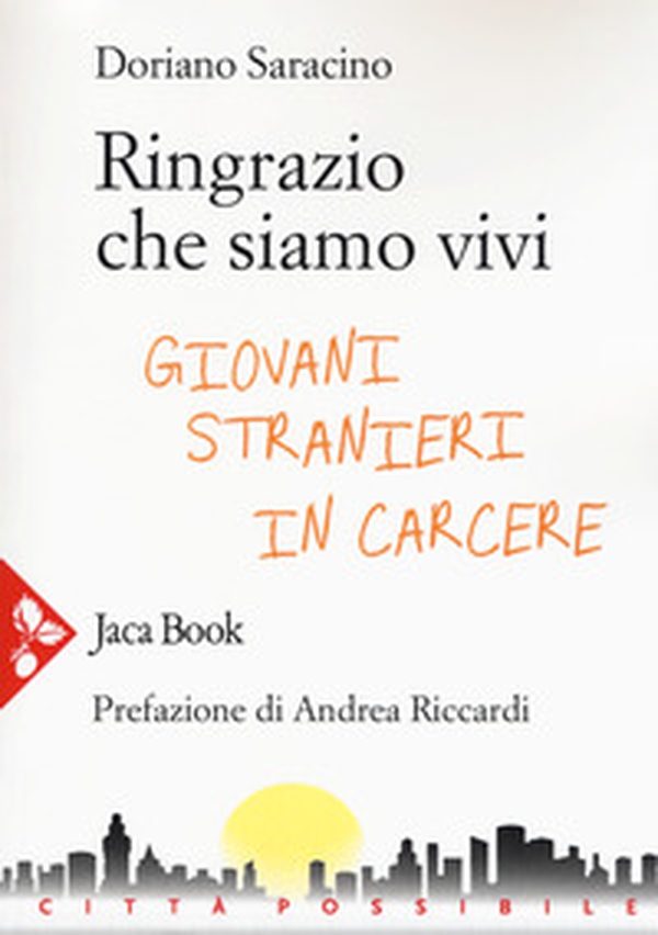 Ringrazio che siamo vivi. Giovani stranieri in carcere - Librerie.coop Ringrazio che siamo vivi. Giovani stranieri in carcere - Librerie.coop