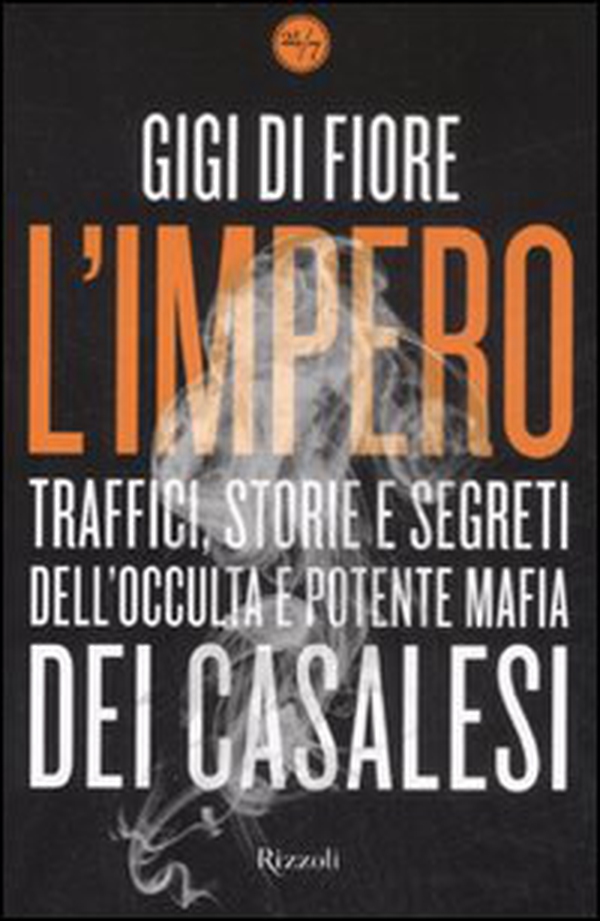 L'impero. Traffici, storie e segreti dell'occulta e potente mafia dei Casalesi - Librerie.coop L'impero. Traffici, storie e segreti dell'occulta e potente mafia dei Casalesi - Librerie.coop