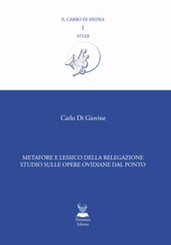 Metafore e lessico della relegazione. Studio sulle opere ovidiane dal Ponto - Librerie.coop Metafore e lessico della relegazione. Studio sulle opere ovidiane dal Ponto - Librerie.coop