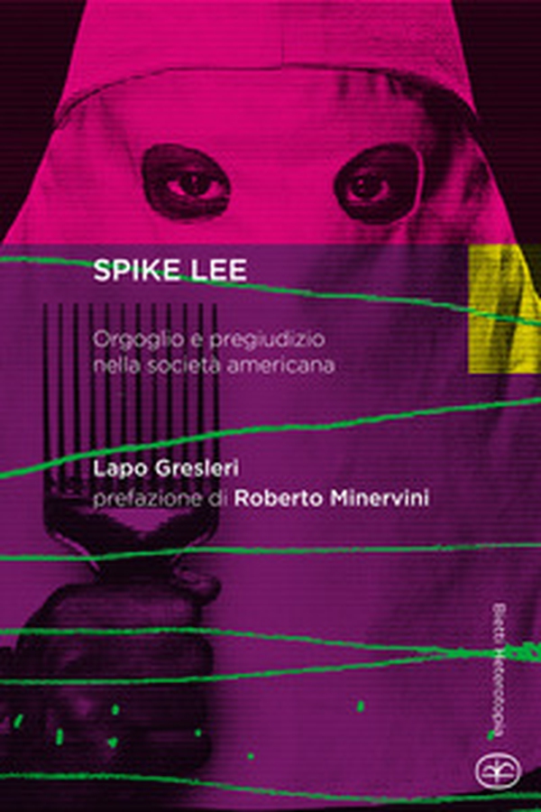 Spike Lee. Orgoglio e pregiudizio nella società americana - Librerie.coop Spike Lee. Orgoglio e pregiudizio nella società americana - Librerie.coop