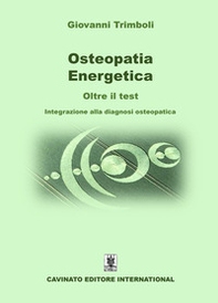 Osteopatia energetica. Oltre il test. Integrazione alla diagnosi osteopatica - Librerie.coop