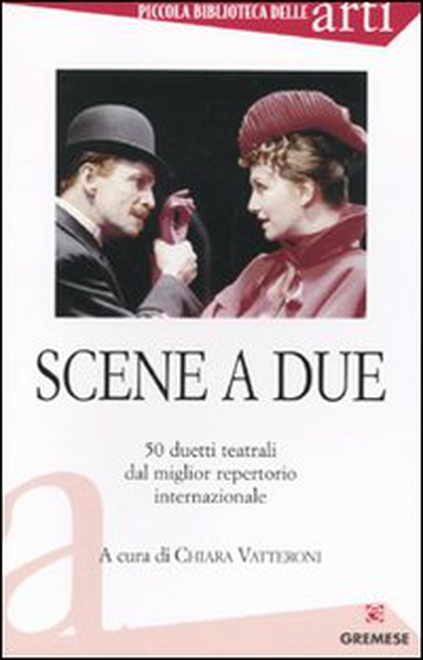 Scene a due. 50 duetti teatrali dal miglior repertorio internazionale - Librerie.coop Scene a due. 50 duetti teatrali dal miglior repertorio internazionale - Librerie.coop