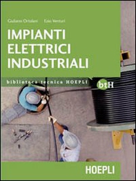 Impianti elettrici industriali. Schemi e apparecchi nell'industria e nell'artigianato - Librerie.coop