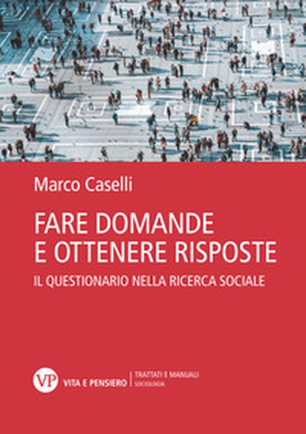 Fare domande e ottenere risposte. Il questionario nella ricerca sociale - Librerie.coop Fare domande e ottenere risposte. Il questionario nella ricerca sociale - Librerie.coop