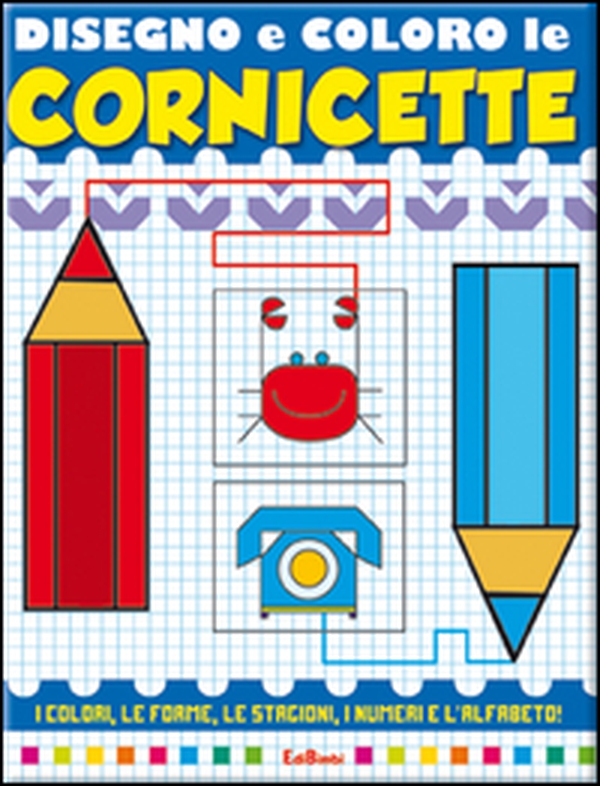 Disegno e coloro le cornicette - Librerie.coop Disegno e coloro le cornicette - Librerie.coop