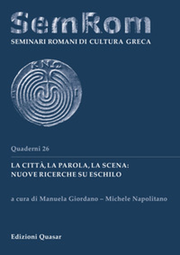 La città, la parola, la scena: nuove ricerche su Eschilo. Ediz. italiana e tedesca - Librerie.coop La città, la parola, la scena: nuove ricerche su Eschilo. Ediz. italiana e tedesca - Librerie.coop