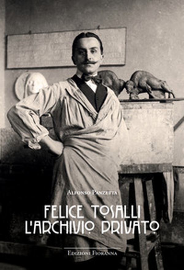 Felice Tosalli. L'archivio privato - Librerie.coop Felice Tosalli. L'archivio privato - Librerie.coop