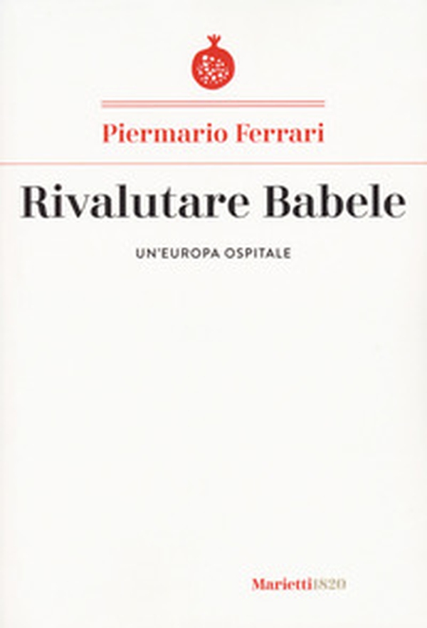 Rivalutare Babele. Un'Europa ospitale - Librerie.coop Rivalutare Babele. Un'Europa ospitale - Librerie.coop