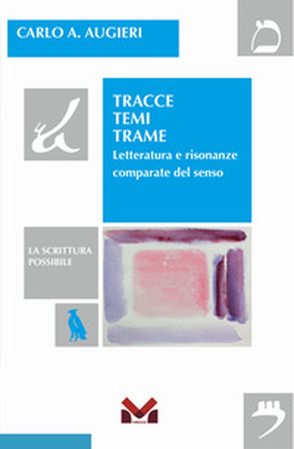 Tracce temi trame. Letteratura e risonanze comparate del senso - Librerie.coop Tracce temi trame. Letteratura e risonanze comparate del senso - Librerie.coop