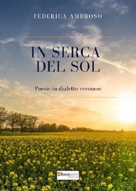 In serca del sol. Poesie in dialetto veronese - Librerie.coop