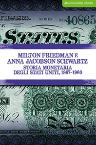 Storia monetaria degli Stati Uniti, 1867-1960 - Librerie.coop
