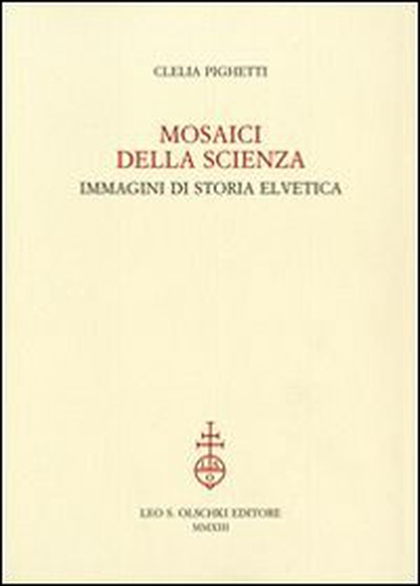 Mosaici della scienza. Immagini di storia elvetica - Librerie.coop Mosaici della scienza. Immagini di storia elvetica - Librerie.coop