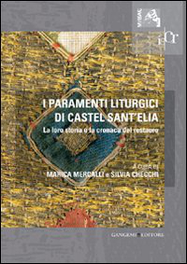 I paramenti liturgici di Castel sant'Elia. La loro storia e la cronaca del restauro - Librerie.coop I paramenti liturgici di Castel sant'Elia. La loro storia e la cronaca del restauro - Librerie.coop