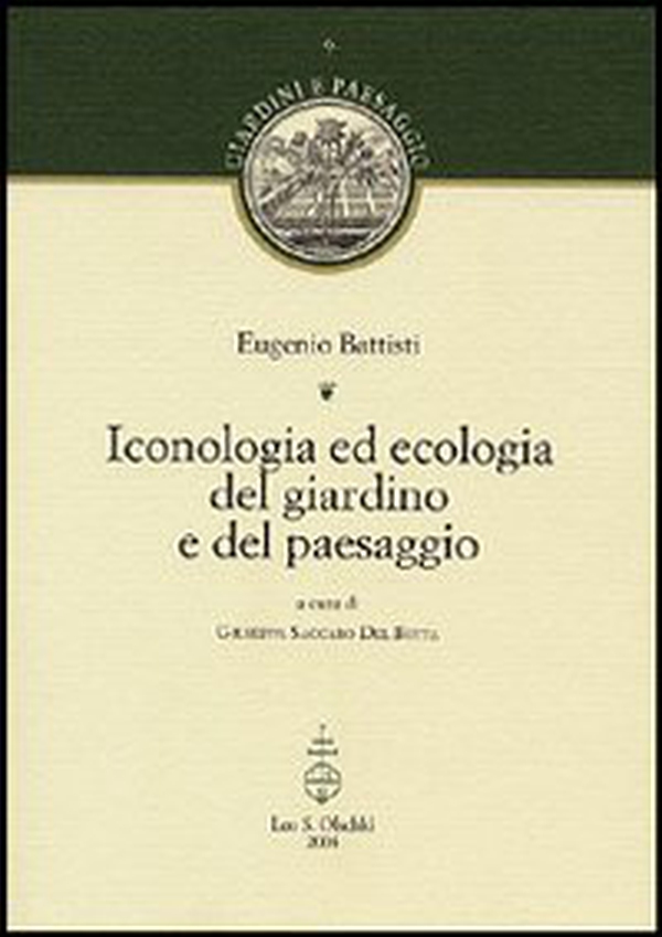 Iconologia ed ecologia del giardino e del paesaggio - Librerie.coop Iconologia ed ecologia del giardino e del paesaggio - Librerie.coop