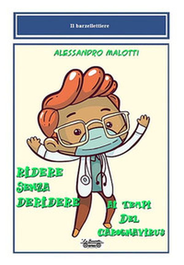 Ridere senza deridere ai tempi del carognavirus - Librerie.coop Ridere senza deridere ai tempi del carognavirus - Librerie.coop