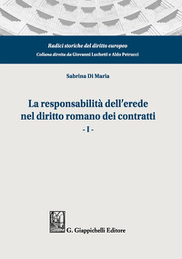 La responsabilità dell'erede nel diritto romano dei contratti - Librerie.coop La responsabilità dell'erede nel diritto romano dei contratti - Librerie.coop