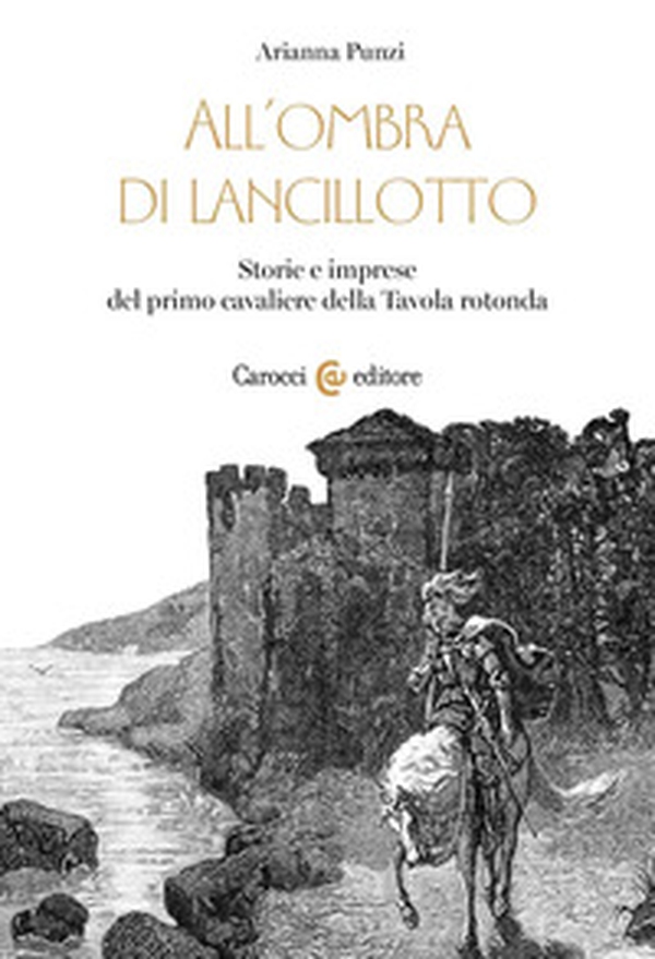 All'ombra di Lancillotto. Storie e imprese del primo cavaliere della Tavola rotonda - Librerie.coop All'ombra di Lancillotto. Storie e imprese del primo cavaliere della Tavola rotonda - Librerie.coop