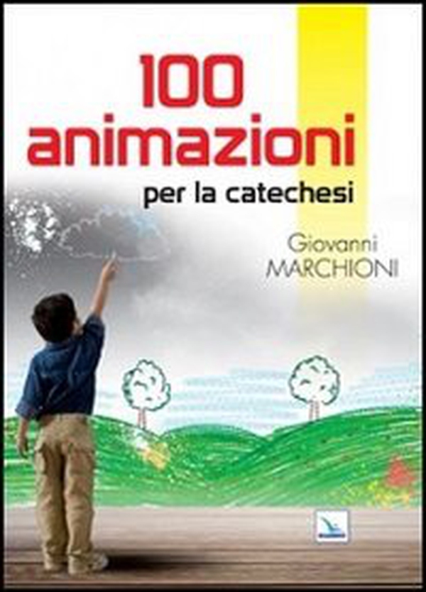 100 animazioni per la catechesi - Librerie.coop 100 animazioni per la catechesi - Librerie.coop