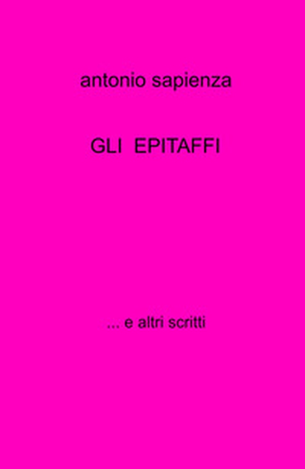 Gli epitaffi... e altri scritti - Librerie.coop Gli epitaffi... e altri scritti - Librerie.coop