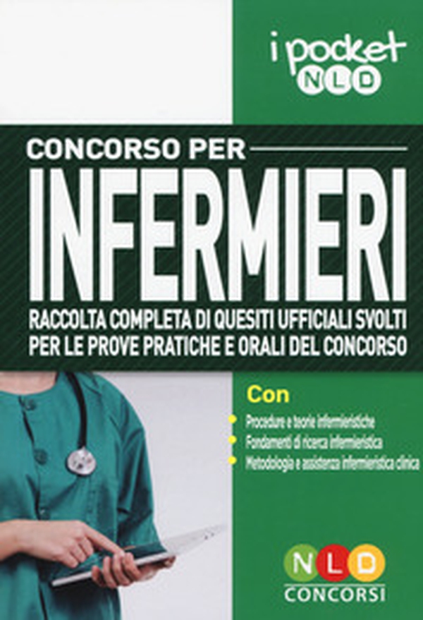 Concorso per infermieri. Raccolta completa di quesiti ufficiali svolti per le prove pratiche e orali del concorso - Librerie.coop Concorso per infermieri. Raccolta completa di quesiti ufficiali svolti per le prove pratiche e orali del concorso - Librerie.coop