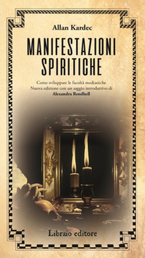 Manifestazioni spiritiche. Come sviluppare le facoltà medianiche - Librerie.coop Manifestazioni spiritiche. Come sviluppare le facoltà medianiche - Librerie.coop